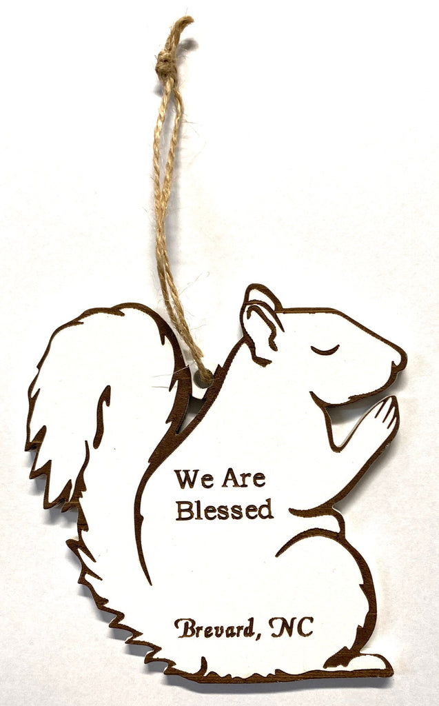 Ornament - Laser Cut Wood - White Squirrel Praying with We Are Blessed, Brevard, NC