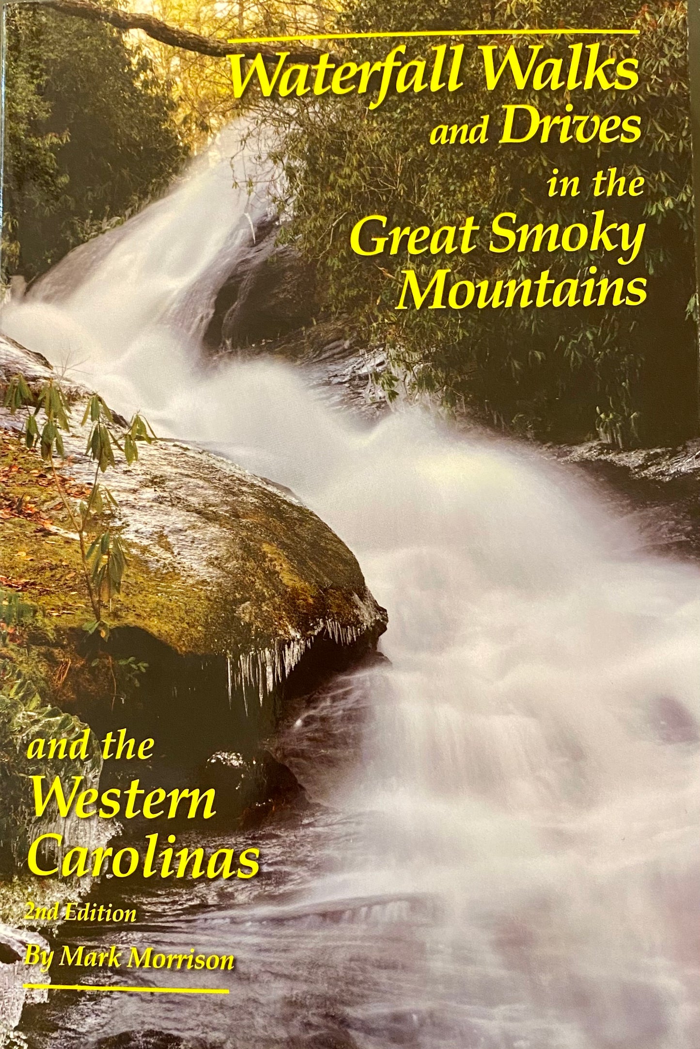 Book - Waterfall Walks and Drives in the Great Smoky Mountains and Western Carolinas - 2nd Edition - by Mark Morrison