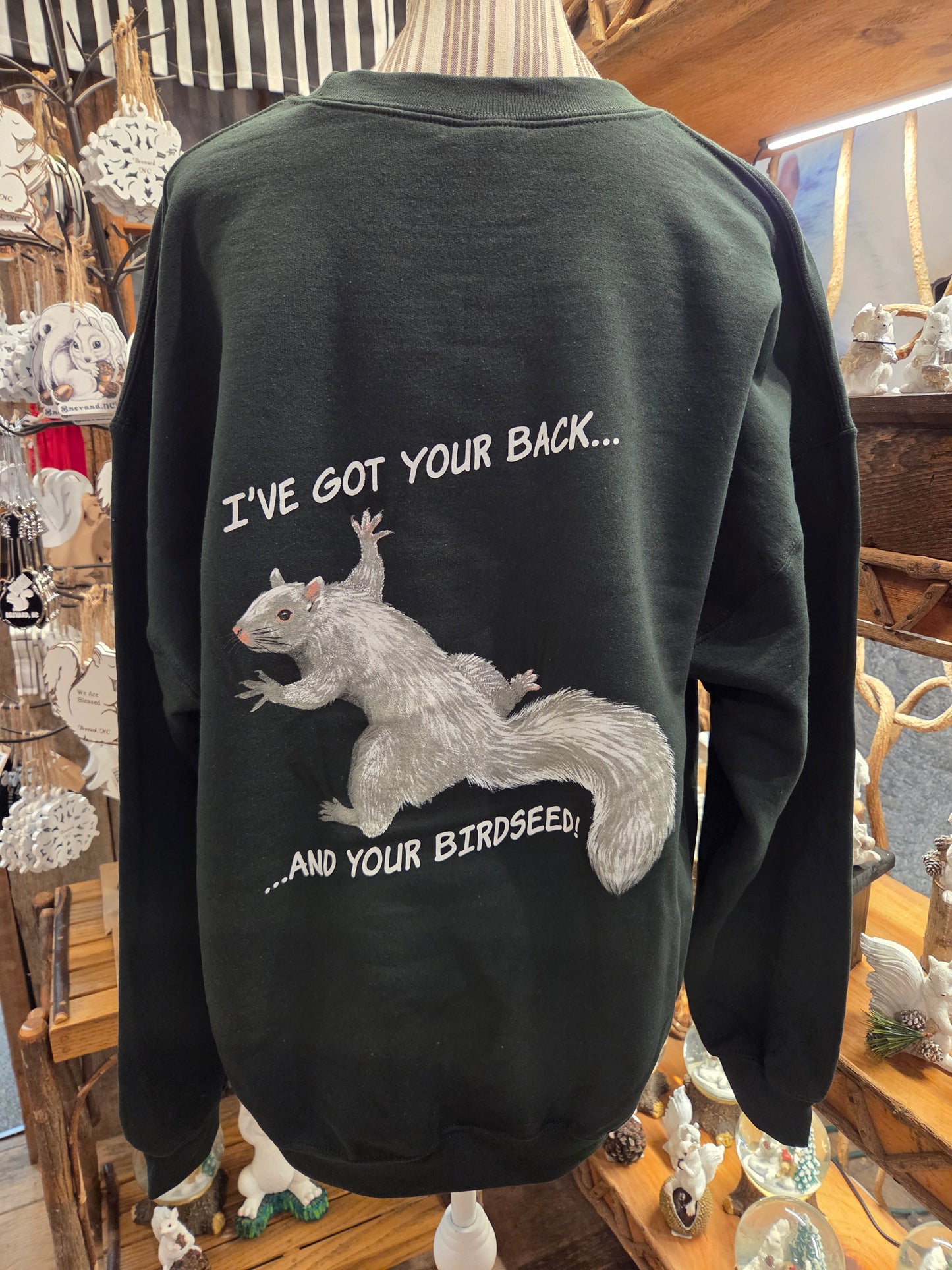 T-Shirt - Adult - I've Got Your Back & Birdseed - Long Sleeve Crew Neck Sweatshirt in Hunter Green