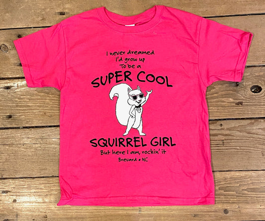 T-Shirt - Kids - Youth - Super Cool Squirrel Girl - Short Sleeve Crew Neck in Hot Pink