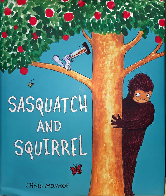 Book - Sasquatch and Squirrel by Chris Monroe