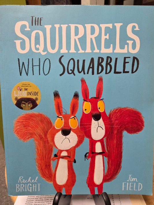 Book - For Children - "The Squirrels Who Squabble" by Rachel Bright & Jim Field