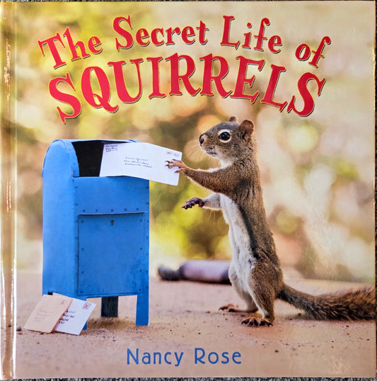 Book - The Secret Life of Squirrels - Children's Book by Nancy Rose