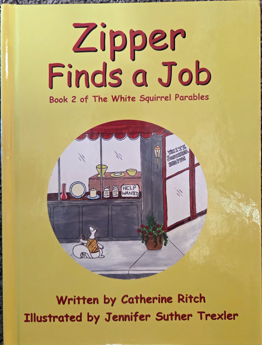 Book cover of 'Zipper Finds a Job' from 'The White Squirrel Parables' series with a yellow background and illustration of a white squirrel.