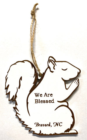 Ornament - Laser Cut Wood - White Squirrel Praying with We Are Blessed, Brevard, NC