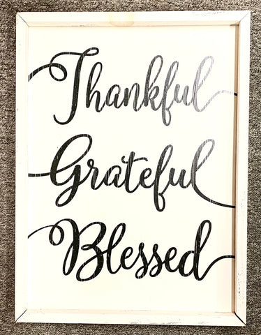 Sign - 18" wide by 24" high - "Thankful, Grateful, Blessed"
