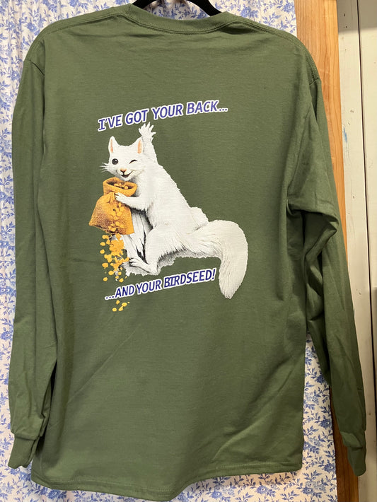 T-Shirt - Adult - I've Got Your Back & Birdseed - Long Sleeve Crew Neck in Military Green