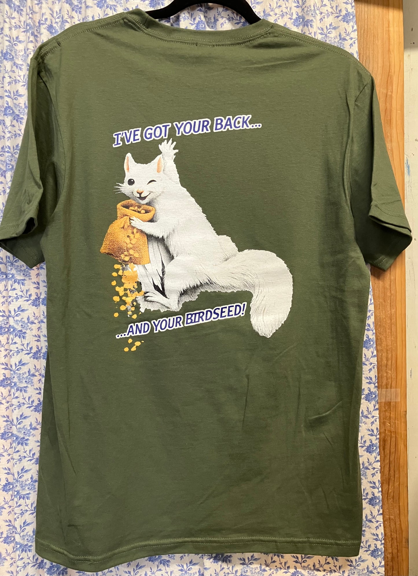 T-Shirt - Adult - I've Got Your Back & Birdseed - Short Sleeve Crew Neck in Military Green