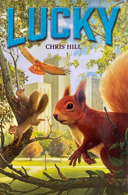 Lucky children's book by Chris Hill, a squirrel adventure story about an unlikely hero finding his place in Albion Park