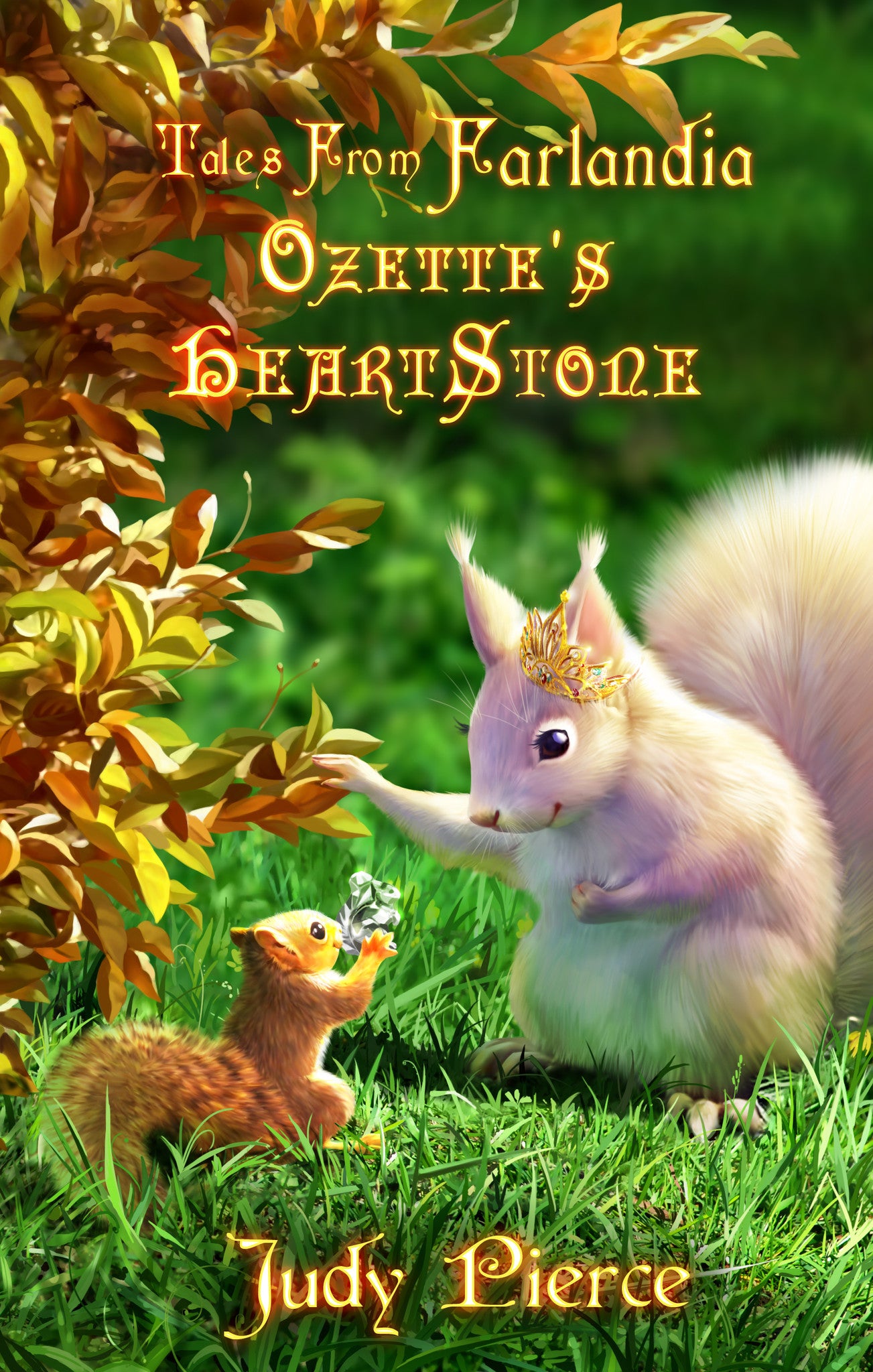 Ozette's HeartStone children's book by Silvia Hoefnagles, Book 2 of Tales from Farlandia featuring Ozette the white squirrel queen on a magical forest adventure