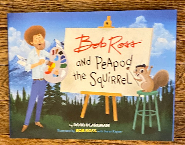 Book - For Children - "Bob Ross & Peapod the Squirrel"