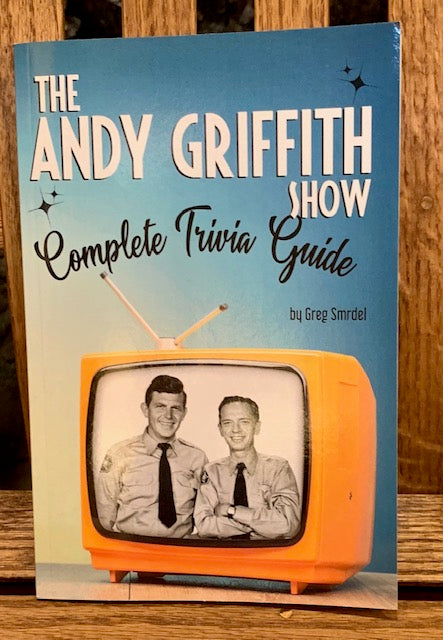 Book - "The Andy Griffith Show Complete Trivia Guide" by Greg Smrdel