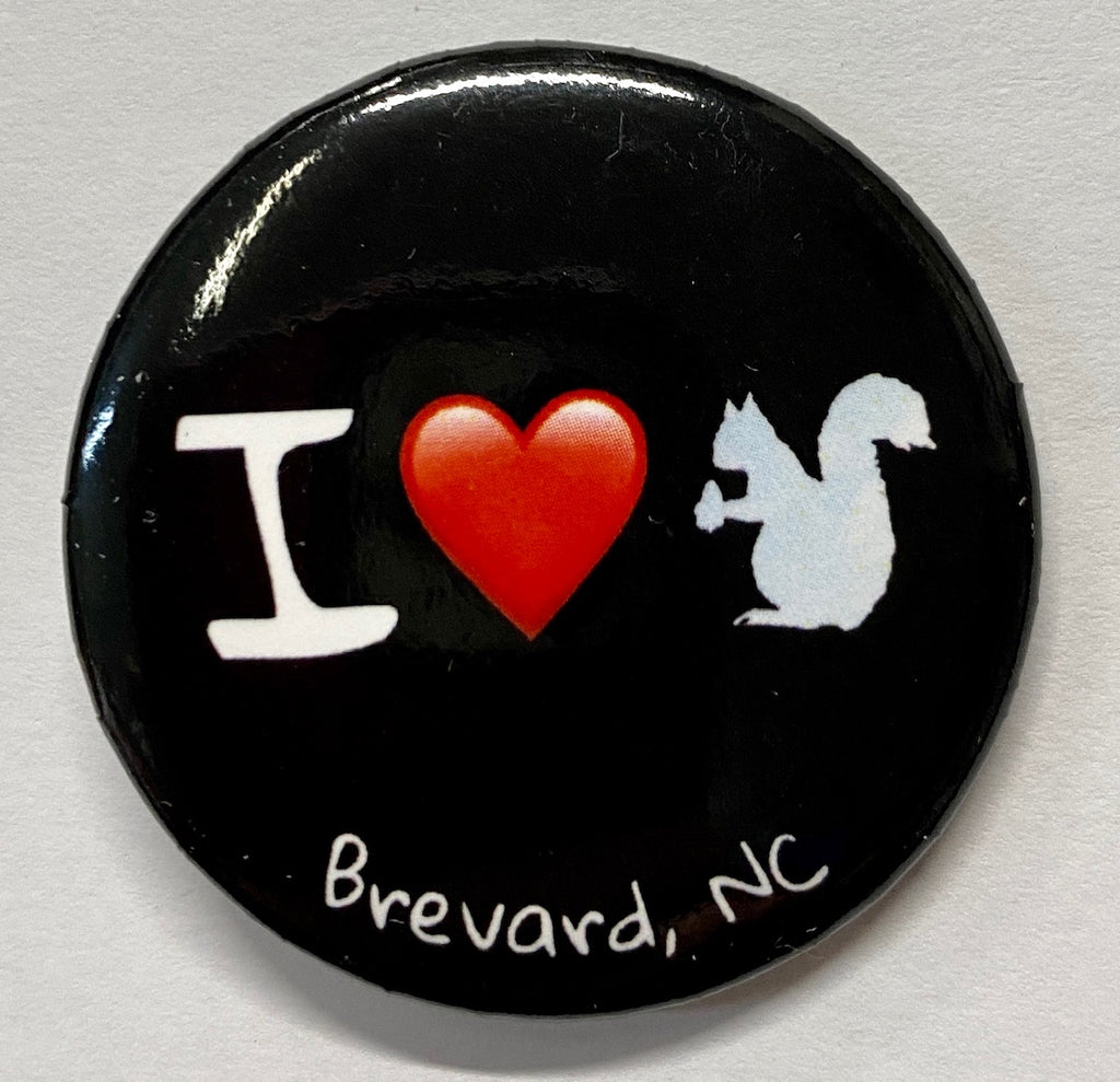 Backpack Button - Black Button with "I Love with a white squirrel silhouette and Brevard, NC"