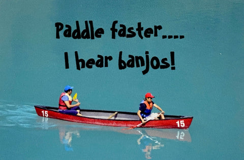 Decal - Mini Vinyl Waterproof Decal/Sticker  "Paddle Faster, I Hear Banjos"