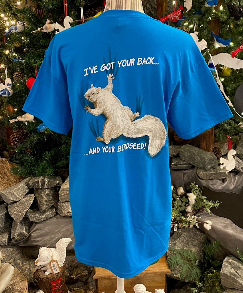 T-Shirt - For Adults - Sapphire Blue Short Sleeve Crew Neck with words "I've Got Your Back.....and Your Birdseed"
