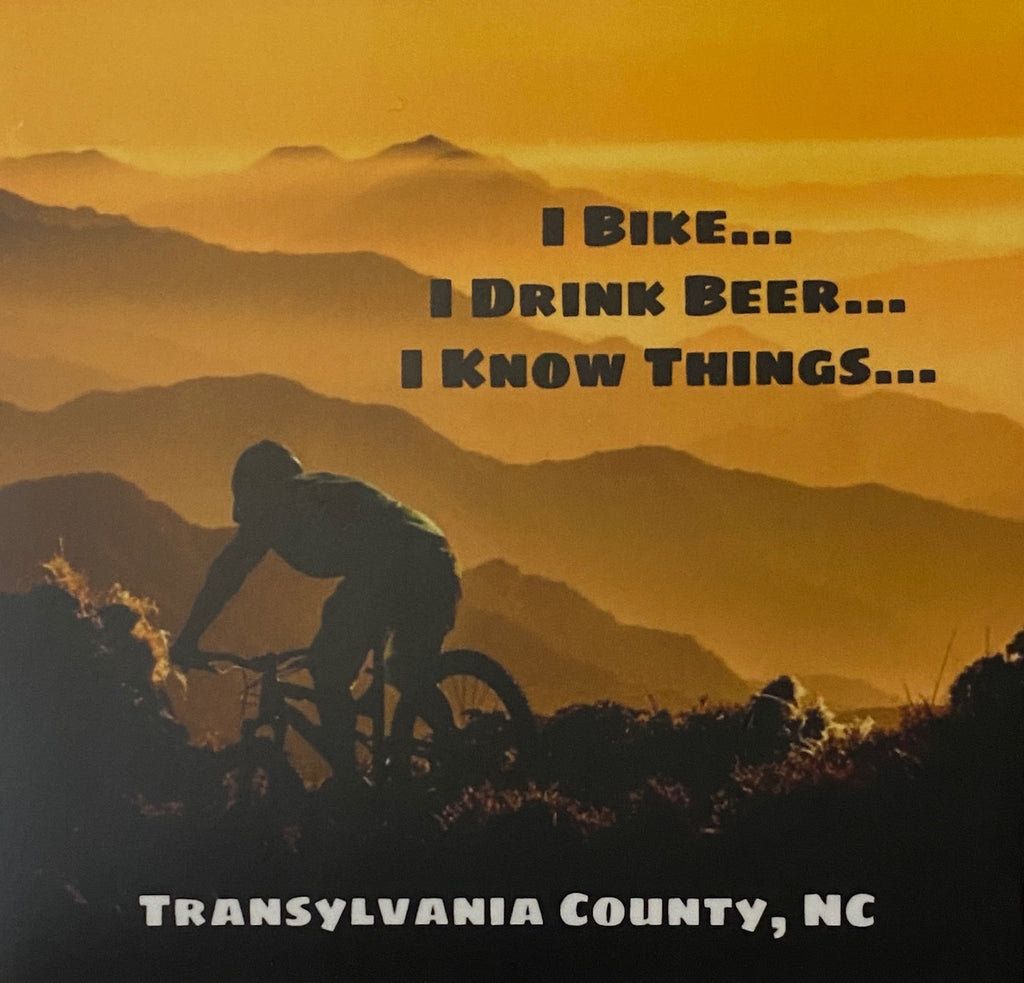 Decal - 5" Square "I Bike, I Drink Beer, I Know Things - Transylvania County"